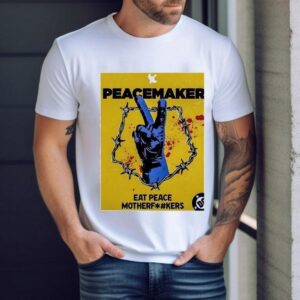 Peacemaker Eat Peace Motherfkers Shirt