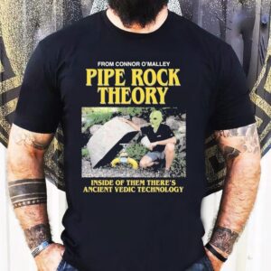 Pipe Rock Theory Inside Of Them There’s Ancient Vedic Technology Shirt