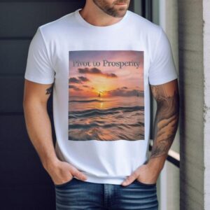 Pivot To Prosperity Shirt