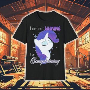 Pony I Am Not Whining I Am Complaining Shirt