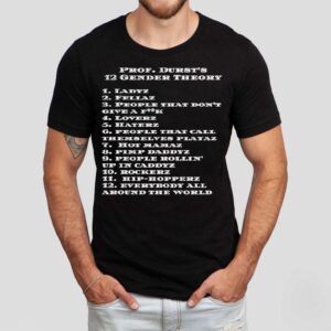 Prof Durst’s 12 Gender Theory Ladyz Everybody All Around The World Shirt