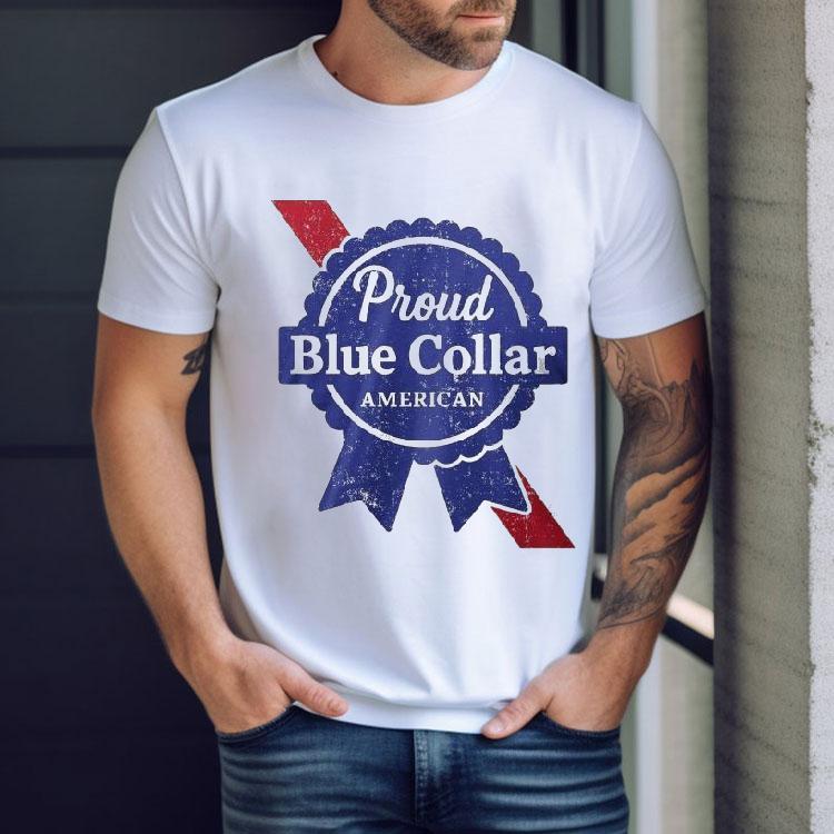 Proud Blue Collar American Shirt Proud Blue Collar American Shirt