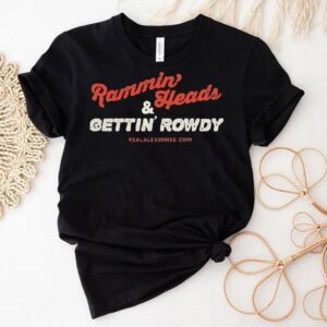 Rammin’ Heads And Gettin’ Rowdy Shirt