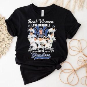 Real Women Love Baseball Smart Women Love The New York Yankees Signatures Players Shirt