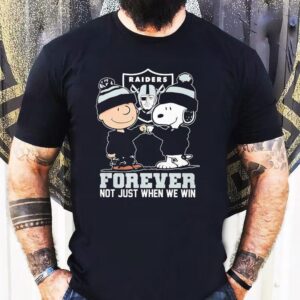 Snoopy And Charlie Brown Las Vegas Raiders Forever Not Just When We Win Shirt