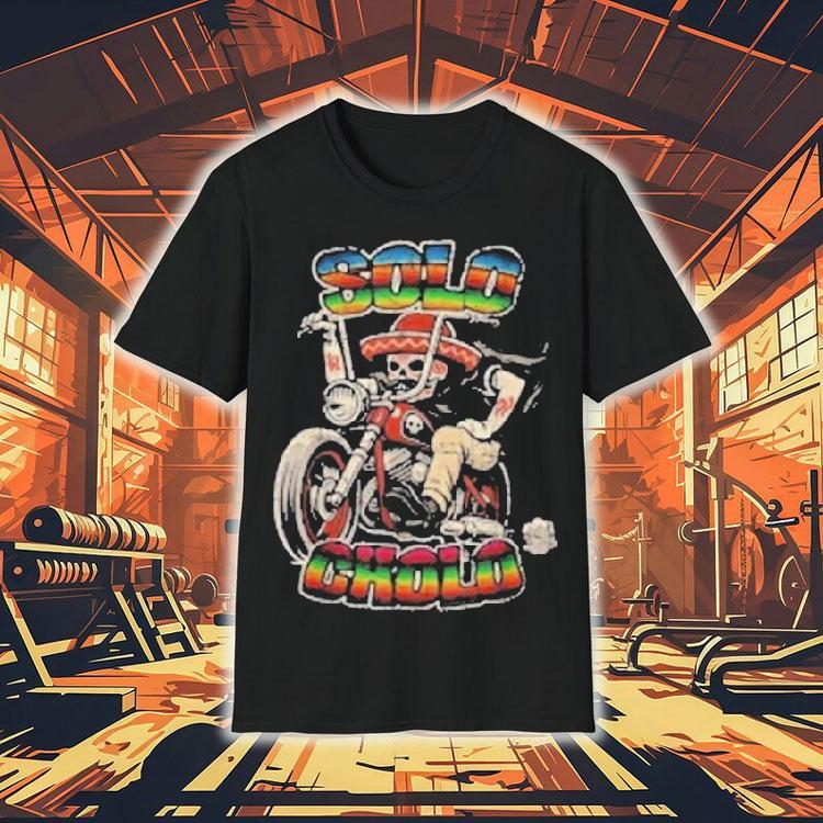Solo Cholo Latino Biker Skeleton Streetwear Shirt Solo Cholo Latino Biker Skeleton Streetwear Shirt