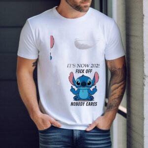 Stitch It’s Now 2025 Fuck Off Nobody Cares Shirt