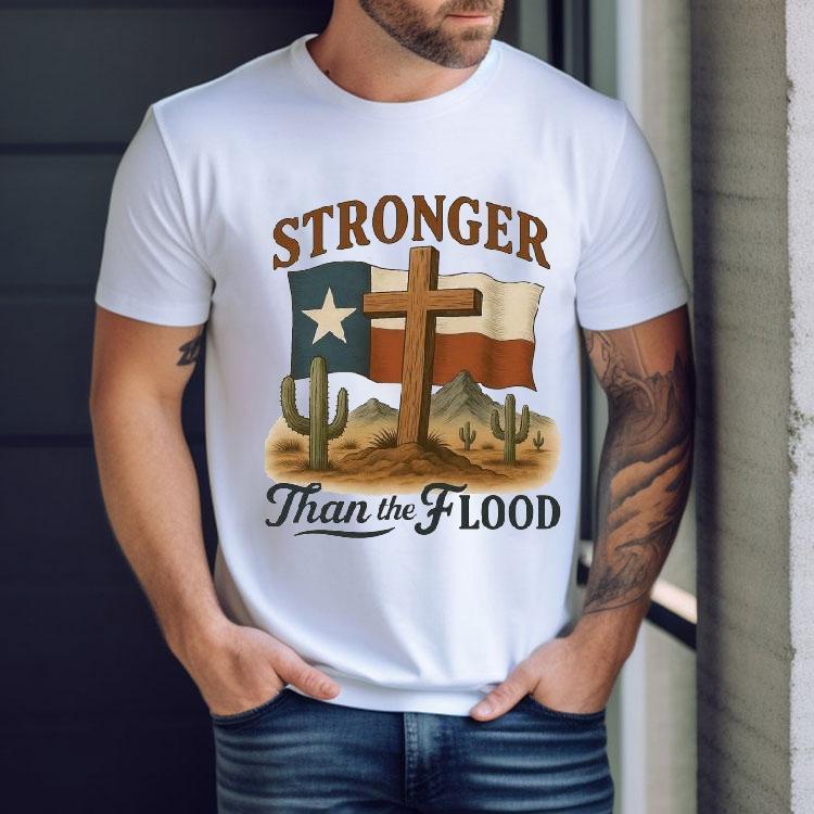 Texas Stronger Than The Flood Hill Country Relief Desert Shirt Texas Stronger Than The Flood Hill Country Relief Desert Shirt