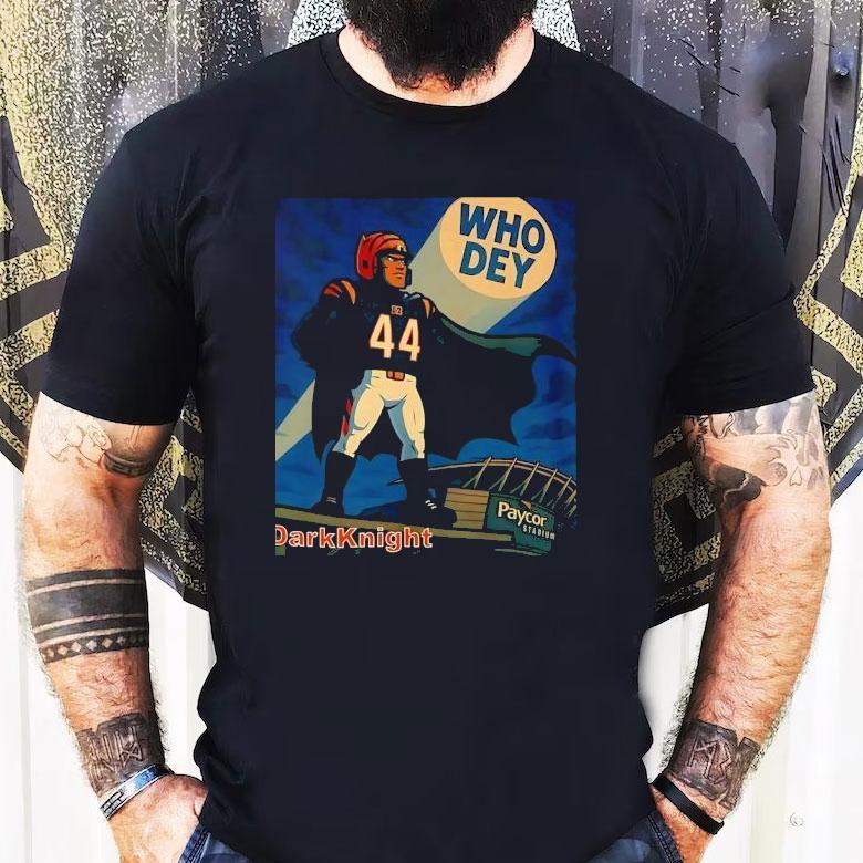 The Dark Knight Who Dey Cincinnati Bengals Shirt The Dark Knight Who Dey Cincinnati Bengals Shirt