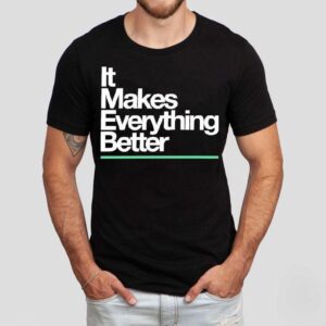 The Lowrys It Makes Everything Better Shirt