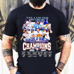 Toronto Blue Jays Yes I Am Old But I Saw Back 2 Back World Series Champion 1992 1993 Signatures Shirt