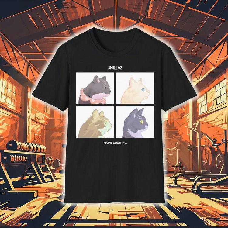 Unillaz Feline Good Inc Cats Shirt Unillaz Feline Good Inc Cats Shirt