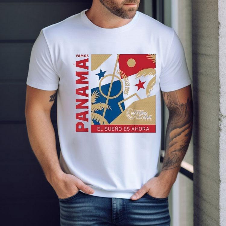 Vamos Panama El Sueno Es Ahora Los Angeles Concacaf Nations League Finals 2025 Shirt Vamos Panama El Sueno Es Ahora Los Angeles Concacaf Nations League Finals 2025 Shirt