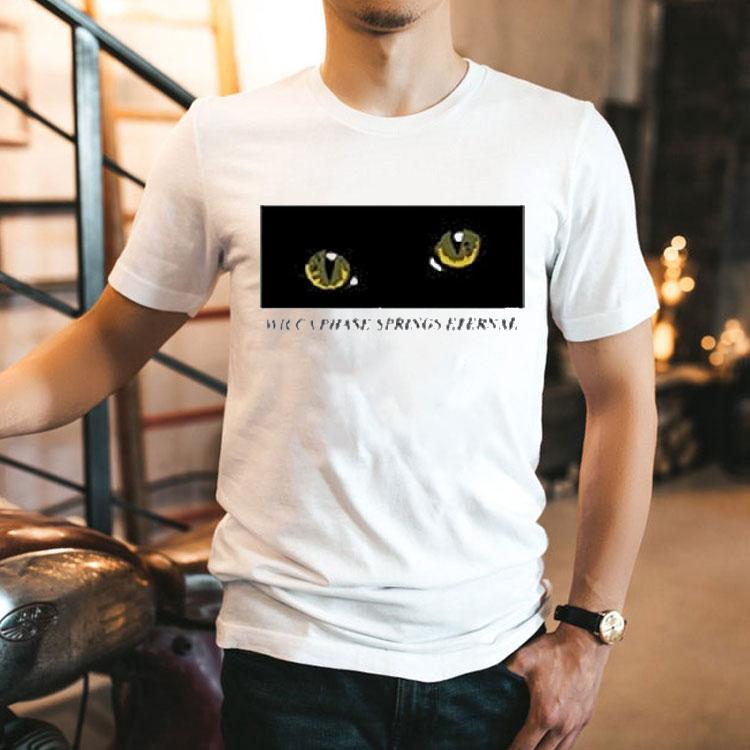 Wicca Phase Springs Eternal Suffer On Cat Eye Shirt Wicca Phase Springs Eternal Suffer On Cat Eye Shirt