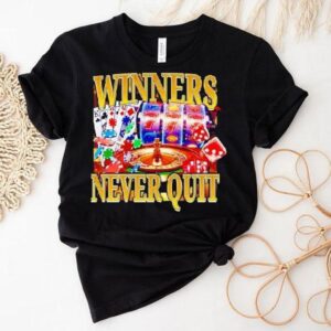Winners Never Quit Poker Shirt