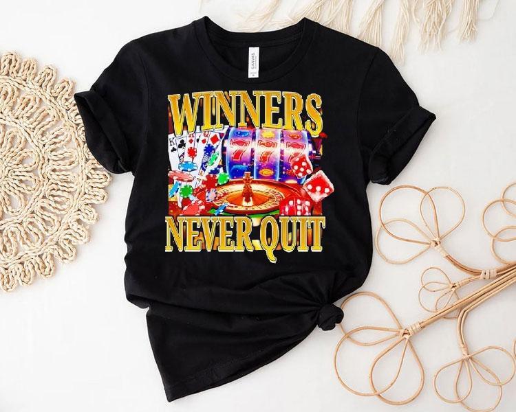 Winners Never Quit Poker Shirt Winners Never Quit Poker Shirt