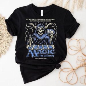 Wizard Of Barge It’s Not About The Cards You’re Dealt But How You Play The Hand Magic The Gathering Shirt