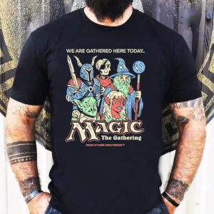 Wizard Of Barge We Are Gathered Here Today The Gathering Magic The Gathering Shirt