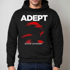 Adept Blood Covenant Shirt 2 Adept Blood Covenan Hoodie