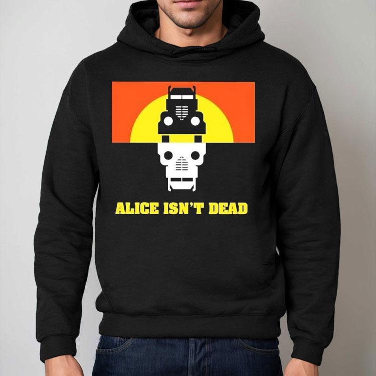 Alice Isn’t Dead Shirt Alice Isn’t Dead Shirt