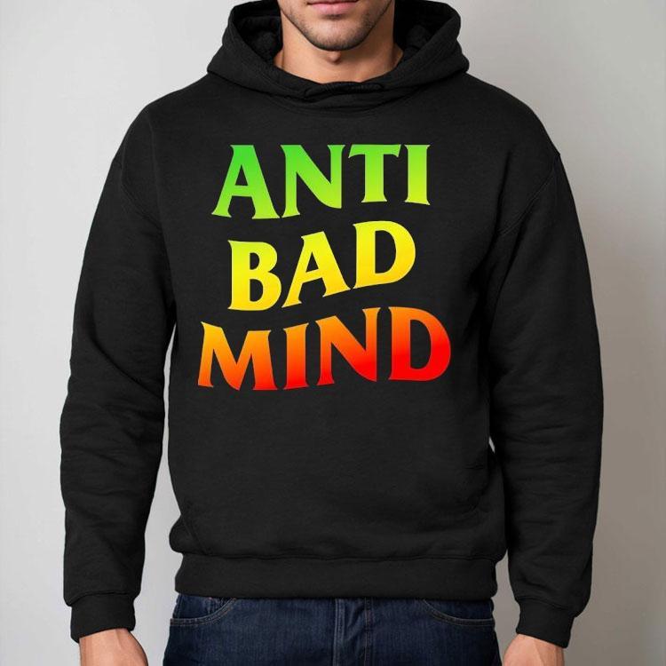 Anti Bad Mind Neon Shirt Anti Bad Mind Neon Shirt
