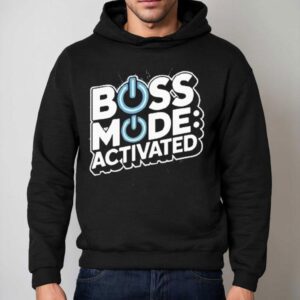 Boss Mode Activated National Boss Day Shirt 2 Boss Mode Activated National Boss Day Hoodie