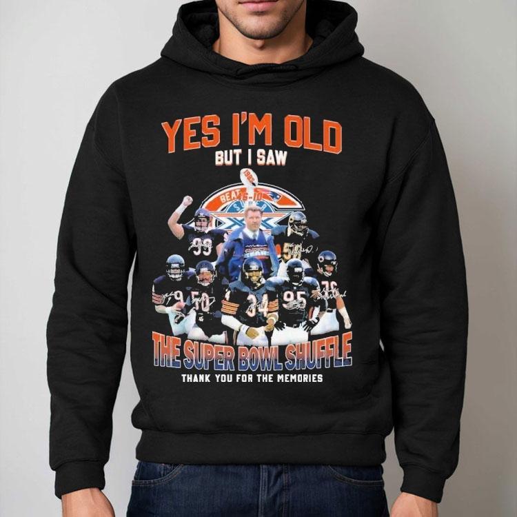 Chicago Bears Yes I’m Do But I Saw The Super Bowl Shuffle Thank You For The Memories Signatures Shirt Chicago Bears Yes I’m Do But I Saw The Super Bowl Shuffle Thank You For The Memories Signatures Shirt