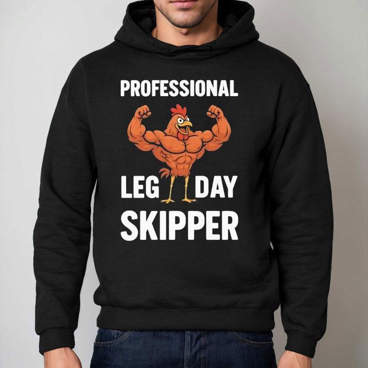 Chicken Muscle Professional Leg Day Skipper Shirt Chicken Muscle Professional Leg Day Skipper Shirt