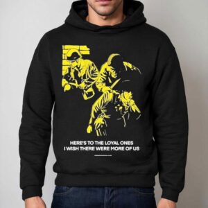 Conservative Military Image Here S To The Loyal Ones I Wish There Were More Of Us Hoodie