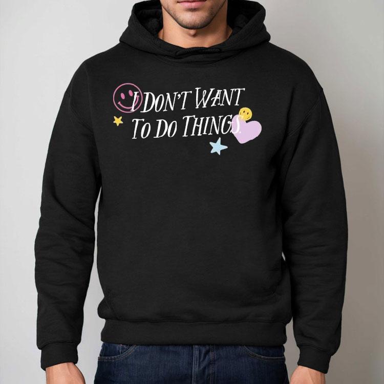 I Don’t Want To Do Things Star Heart Smiley Shirt I Don’t Want To Do Things Star Heart Smiley Shirt