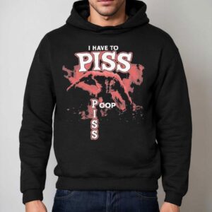 I Have To Piss Poop Wolf Shirt 2 I Have To Piss Poop Wolf Hoodie