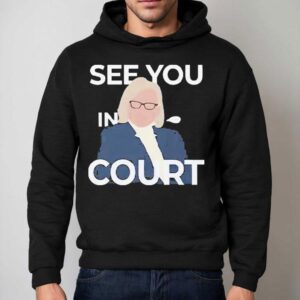 Janet Mills See You In Cour Hoodie