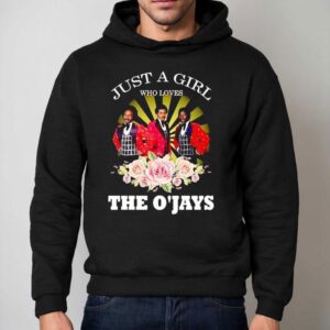 Just A Girl Who Loves The O Jays Hoodie