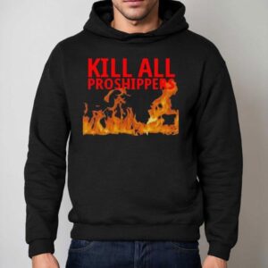 Kill All Proshippers Burn Hoodie