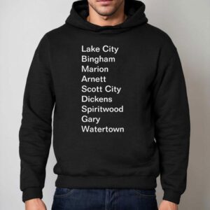 Lake City Bingham Marion Arnett Scott City Dickens Spiritwood Gary Watertown Hoodie