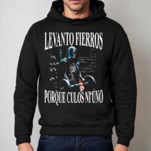 Levanto Fierros Porque Culos Ni Uno I Lift Irons Because Not One Ass Hoodie