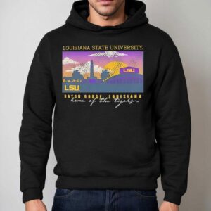 Louisiana State University Baton Rougelouisana Home Of The Tigers Shirt 2 Louisiana State University Baton Rougelouisana Home Of The Tigers Hoodie