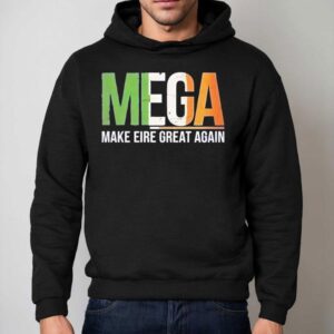 Mega Make Eire Great Again Hoodie