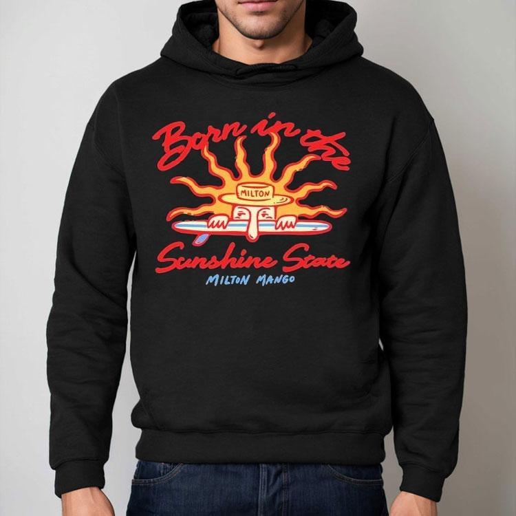 Milton Mango Born In The Sunshine State Shirt Milton Mango Born In The Sunshine State Shirt