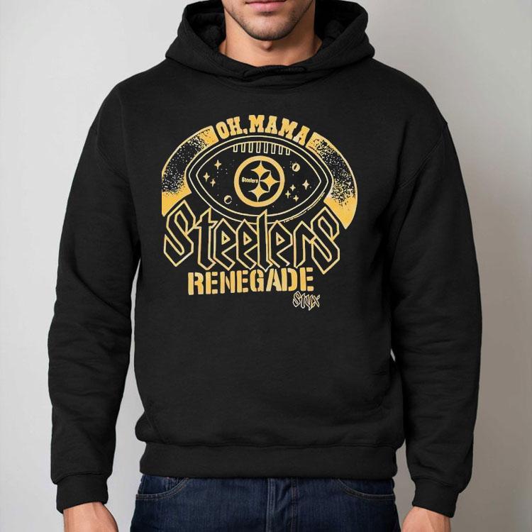 Pittsburgh Slers Renegade Oh Mama Shirt Pittsburgh Slers Renegade Oh Mama Shirt