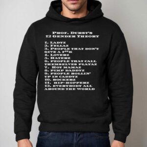 Prof Durst S Gender Theory Ladyz Everybody All Around The World Hoodie