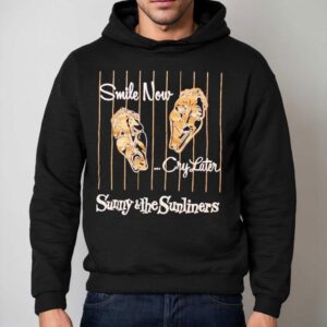 Sunny The Sunliners Smile Now Cry Later Hoodie