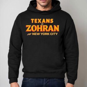 Texans For Zohran For New York City Shirt 2 Texans For Zohran For New York City Hoodie
