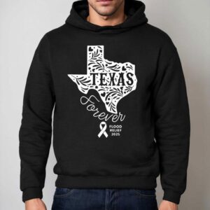 Texas Forever Flood Relief 2025 Shirt 2 Texas Forever Flood Relief Hoodie