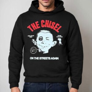 The Chisel On The Streets Again Usa Tour 2022 From England Shirt 2 The Chisel On The Streets Again Usa Tour From England Hoodie