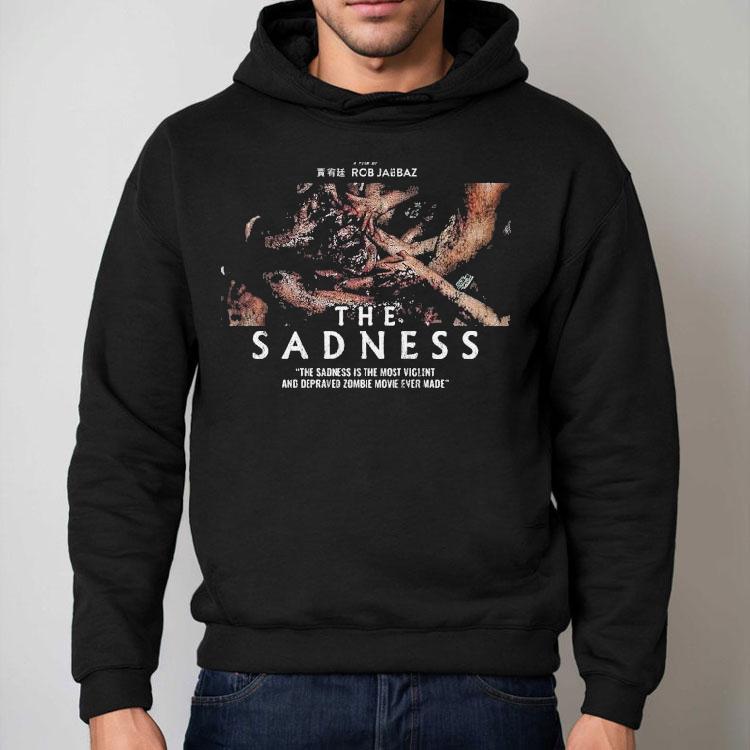 The Sadness Gorefest Rob Jabbaz Is The Most Violence And Depraved Zombie Ever Made Shirt The Sadness Gorefest Rob Jabbaz Is The Most Violence And Depraved Zombie Ever Made Shirt