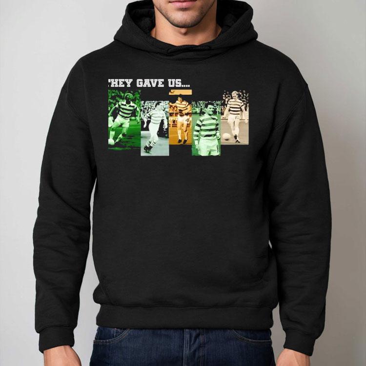 They Gave Us Celtic Football Club Team Shirt They Gave Us Celtic Football Club Team Shirt