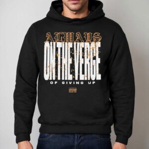 Thrown On The Verge Of Giving Up Hoodie