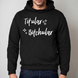 Titular Bitchular Hoodie