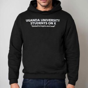 Uganda University Students On X United To Inspire And Lead Shirt 2 Uganda University Students On X United To Inspire And Lead Hoodie